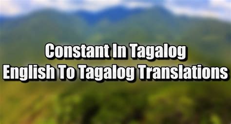 my constant in tagalog|How to say constant in Filipino .